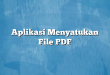 Aplikasi Menyatukan File PDF