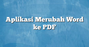 Aplikasi Merubah Word ke PDF