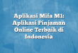 Aplikasi Mifa M1: Aplikasi Pinjaman Online Terbaik di Indonesia