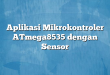 Aplikasi Mikrokontroler ATmega8535 dengan Sensor