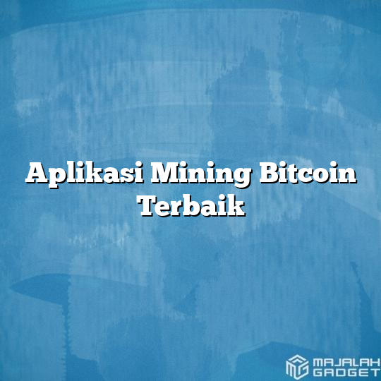 Aplikasi Mining Bitcoin Terbaik - Majalah Gadget