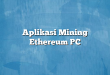 Aplikasi Mining Ethereum PC