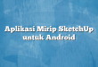 Aplikasi Mirip SketchUp untuk Android