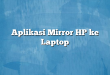 Aplikasi Mirror HP ke Laptop
