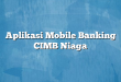 Aplikasi Mobile Banking CIMB Niaga