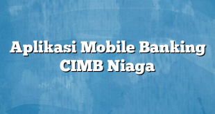 Aplikasi Mobile Banking CIMB Niaga