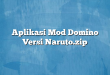Aplikasi Mod Domino Versi Naruto.zip