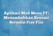Aplikasi Mod Menu FF: Menambahkan Sensasi Bermain Free Fire