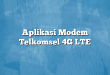 Aplikasi Modem Telkomsel 4G LTE