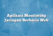Aplikasi Monitoring Jaringan Berbasis Web