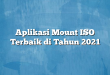 Aplikasi Mount ISO Terbaik di Tahun 2021