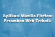 Aplikasi Mozilla Firefox: Peramban Web Terbaik