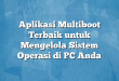 Aplikasi Multiboot Terbaik untuk Mengelola Sistem Operasi di PC Anda