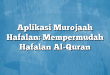 Aplikasi Murojaah Hafalan: Mempermudah Hafalan Al-Quran