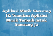 Aplikasi Musik Samsung J2: Temukan Aplikasi Musik Terbaik untuk Samsung J2