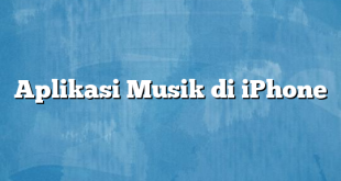 Aplikasi Musik di iPhone