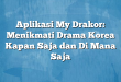 Aplikasi My Drakor: Menikmati Drama Korea Kapan Saja dan Di Mana Saja