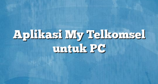 Aplikasi My Telkomsel untuk PC