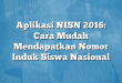 Aplikasi NISN 2016: Cara Mudah Mendapatkan Nomor Induk Siswa Nasional