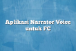 Aplikasi Narrator Voice untuk PC