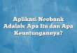 Aplikasi Neobank Adalah: Apa Itu dan Apa Keuntungannya?