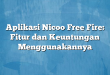 Aplikasi Nicoo Free Fire: Fitur dan Keuntungan Menggunakannya