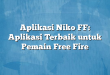 Aplikasi Niko FF: Aplikasi Terbaik untuk Pemain Free Fire