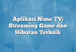 Aplikasi Nimo TV: Streaming Game dan Hiburan Terbaik