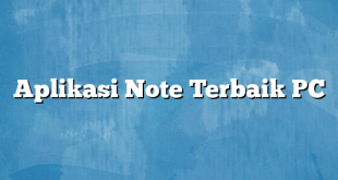 Aplikasi Note Terbaik PC