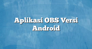 Aplikasi OBS Versi Android