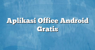 Aplikasi Office Android Gratis