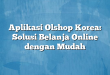 Aplikasi Olshop Korea: Solusi Belanja Online dengan Mudah