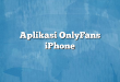 Aplikasi OnlyFans iPhone