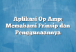 Aplikasi Op Amp: Memahami Prinsip dan Penggunaannya