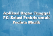 Aplikasi Organ Tunggal PC: Solusi Praktis untuk Pecinta Musik