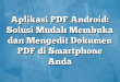 Aplikasi PDF Android: Solusi Mudah Membuka dan Mengedit Dokumen PDF di Smartphone Anda