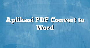 Aplikasi PDF Convert to Word