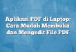 Aplikasi PDF di Laptop: Cara Mudah Membuka dan Mengedit File PDF