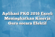 Aplikasi PKG 2016 Excel: Meningkatkan Kinerja Guru secara Efektif