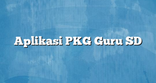 Aplikasi PKG Guru SD