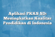 Aplikasi PKKS SD: Meningkatkan Kualitas Pendidikan di Indonesia