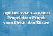 Aplikasi PMP 1.2: Solusi Pengelolaan Proyek yang Efektif dan Efisien