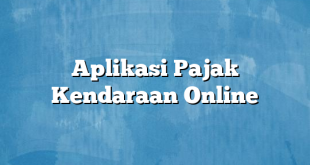 Aplikasi Pajak Kendaraan Online