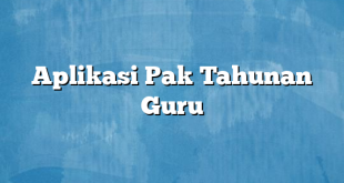 Aplikasi Pak Tahunan Guru