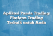 Aplikasi Panda Trading: Platform Trading Terbaik untuk Anda