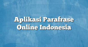 Aplikasi Parafrase Online Indonesia