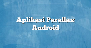 Aplikasi Parallax Android