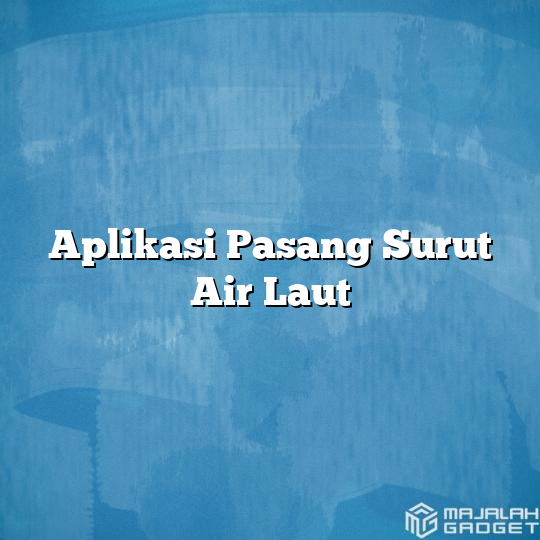 Aplikasi Pasang Surut Air Laut Majalah Gadget 4168