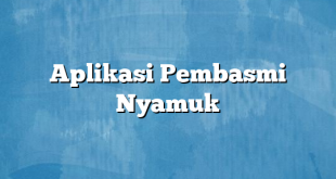 Aplikasi Pembasmi Nyamuk