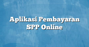 Aplikasi Pembayaran SPP Online